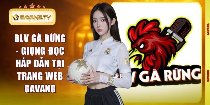 BLV Gà Rừng