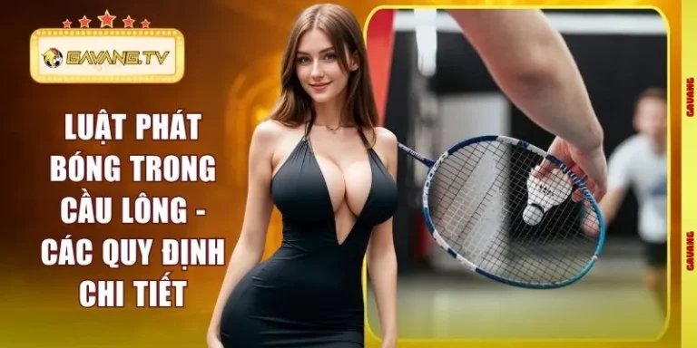 Luật Phát Bóng Trong Cầu Lông